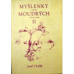 Chylík Josef - Myšlenky a výroky moudrých o životě a štěstí II.