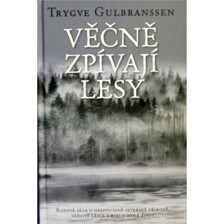 Gulbranssen Trygve - Věčně zpívají lesy