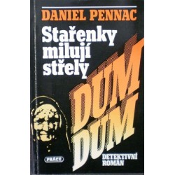 Pennac Daniel - Stařenky milují střely DUM DUM