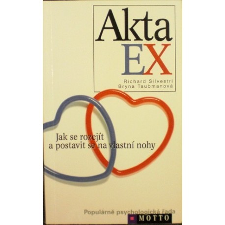Silvestri Richard, Taubmanová Bryna - Akta EX - Jak se rozejít a postavit se na vlastní.