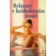 Cungi Charly, Limousin Serge - Relaxace v každodenním životě
