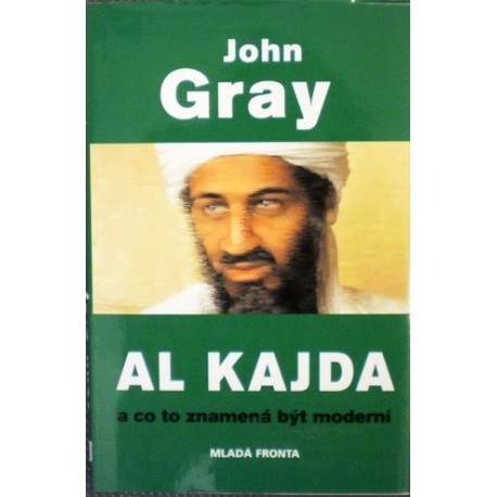 Gray John - Al Kajda a co to znamená být moderní