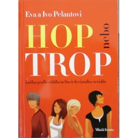 Pelantovi Eva a Ivo - Hop nebo trop