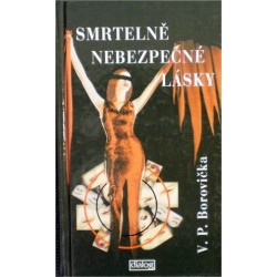 Borovička V. P. - Smrtelně nebezpečné lásky