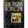 Bellonciová Maria - Lucrezia Borgia (Její život a její doba)