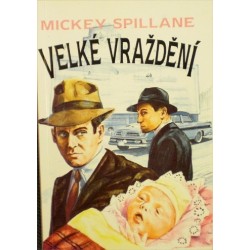 Spillane Mickey - Velké vraždění