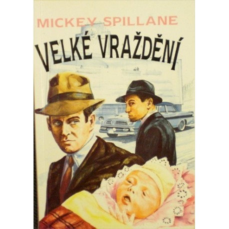 Spillane Mickey - Velké vraždění