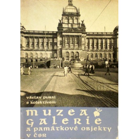 Pubal Václav s kolektivem - Muzea galerie a památkové objekty v ČSR