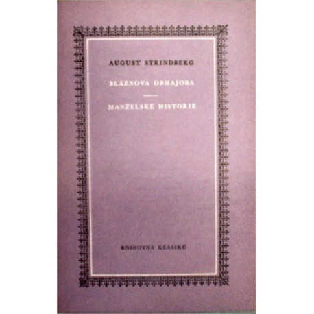Strindberg August - Bláznova obhajoba, Manželské historie