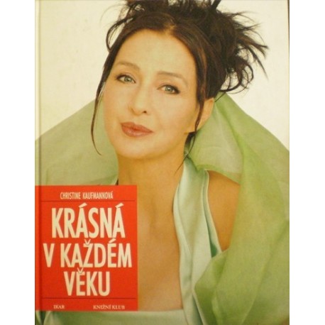 Kaufmannová Christine - Krásná v každém věku