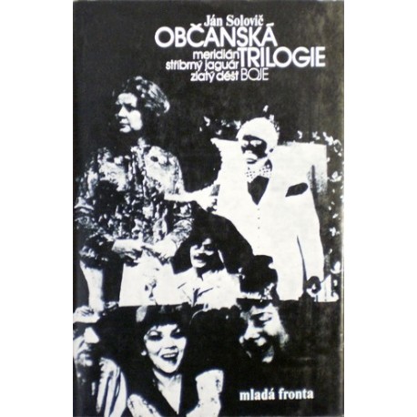 Solovič Ján - Občanská trilogie - Meridián, Stříbrný jaguár, ...
