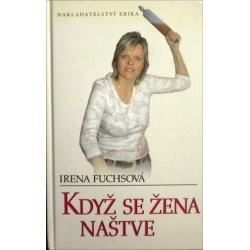 Fuchsová Irena - Když se žena naštve