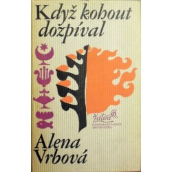 Vrbová Alena - Když kohout dozpíval