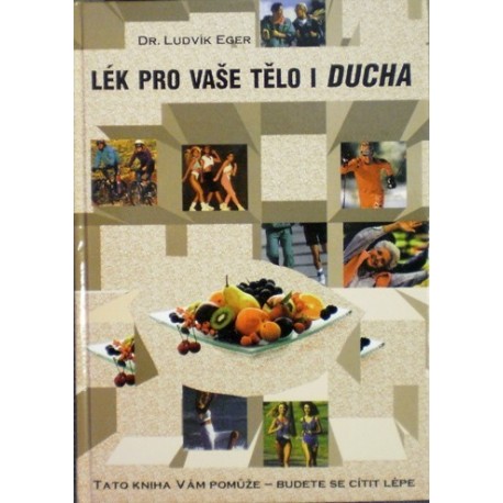 Eger Ludvík - Lék pro vaše tělo i ducha