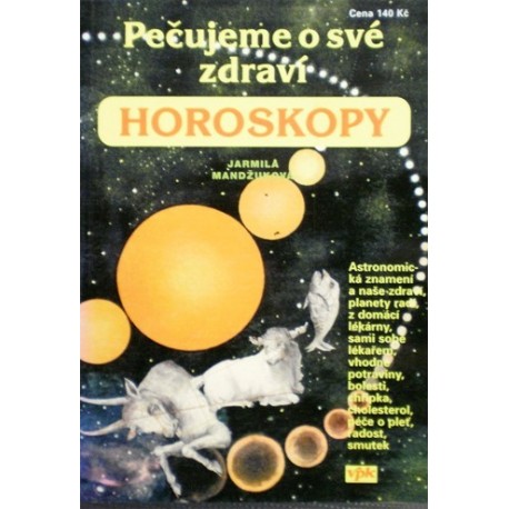 Mandžuková Jarmila - Horoskopy - Pečujeme o své zdraví