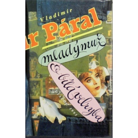 Páral Vladimír - Mladý muž a bílá velryba