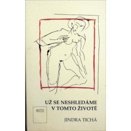 Tichá Jindra - Už se neshledáme v tomto životě