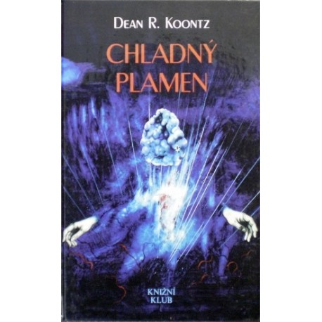 Koontz Dean R. - Chladný plamen