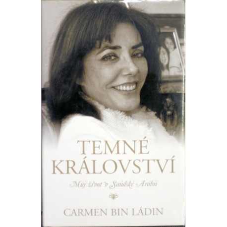 Ládin Carmen Bin - Temné království - Můj život v Saudské Arábii