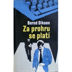 Diksen Bernd - Za prohru se platí