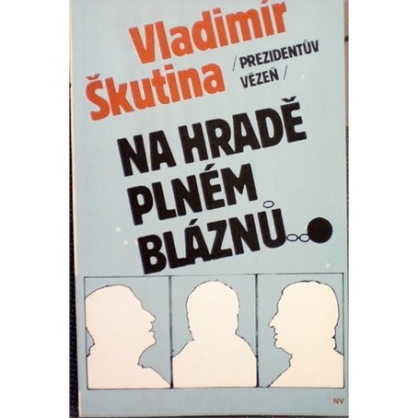 Škutina Vladimír - Na hradě plném bláznů