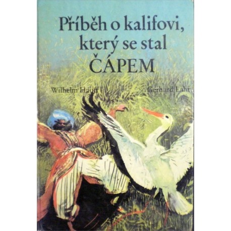 Hauff Wilhelm - Příběh o kalifovi, který se stal čápem