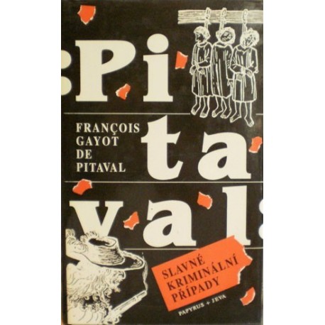 Pitaval Francois Gayot de - Slavné kriminální případy