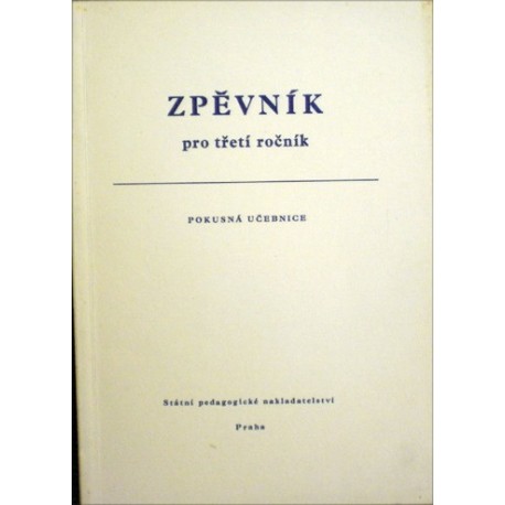 Mošna Karel - Zpěvník pro třetí ročník - Pokusná učebnice