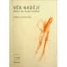 Ludíková Věra - Věk nadějí - Posílej dál slova vyslyšená