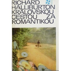 Halliburton Richard - Královskou cestou za romantikou