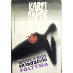 Čapek Karel - Život a dílo skladatele Foltýna