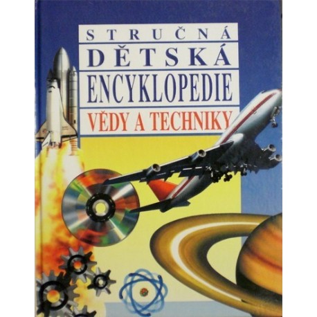 Bender Lionel - Stručná dětská encyklopedie vědy a techniky
