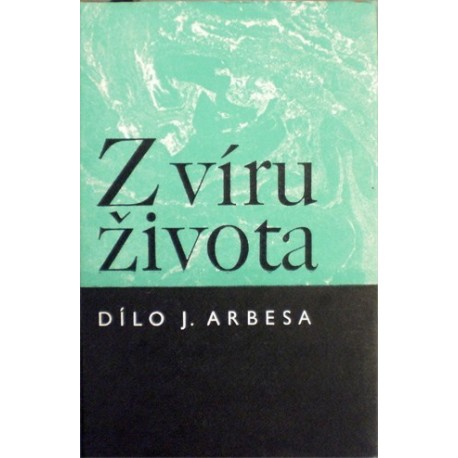 Arbes Jakub - Z víru života