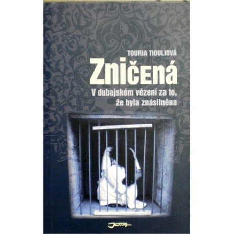 Tiouliová Touria - Zničená - V dubajském vězení za to, že byla ...