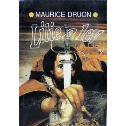 Druon Maurice - Lilie a lev