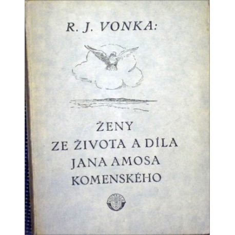 Vonka R. J. - Ženy ze života a díla Jana Amose Komenského