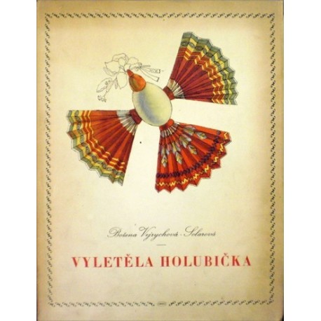 - Vyletěla holubička