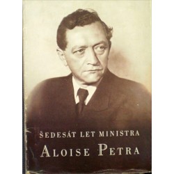 Holub Jan Dipl. Sc Pol. - Šedesát let ministra Aloise Petra