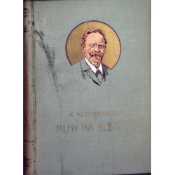 Klostermann Karel - Mlhy na Blatech