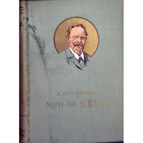 Klostermann Karel - Mlhy na Blatech