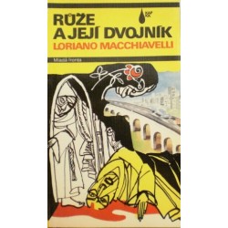 Macchiavelli Loriano - Růže a její dvojník