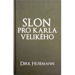 Husemann Dirk - Slon pro Karla Velikého