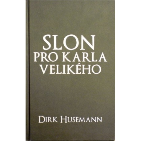 Husemann Dirk - Slon pro Karla Velikého