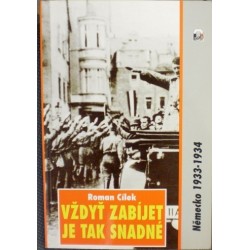 Cílek Roman - Vždyť zabíjet je tak snadné - Německo 1933-1934