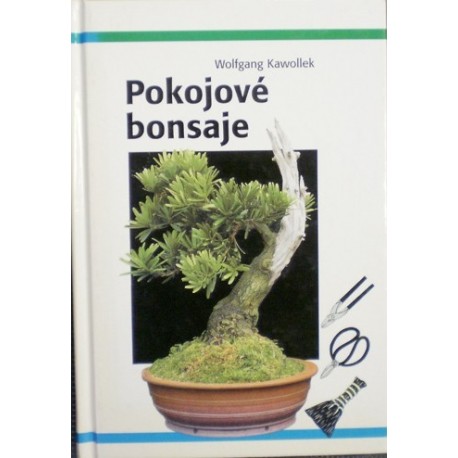 Kawollek Wolfgang - Pokojové bonsaje