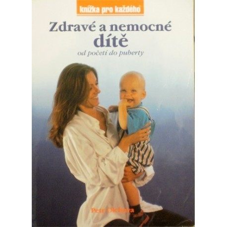 Olchava Petr - Zdravé a nemocné dítě od početí do puberty