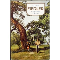 Fiedler Arkady - Můj otec a duby