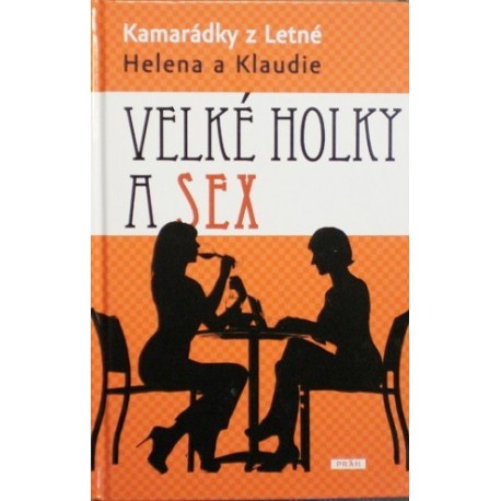 Helena a Klaudie (Kamarádky z Letné) - Velké holky a sex