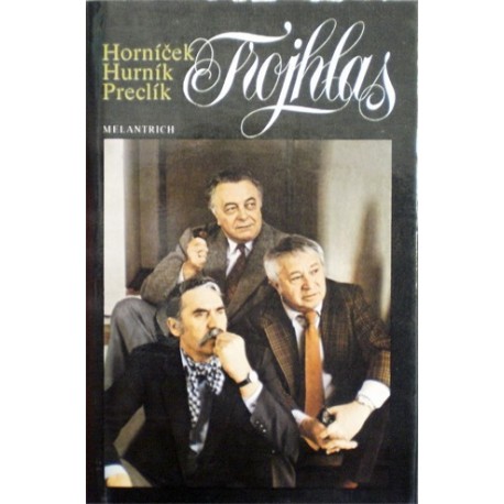 Horníček Miroslav, Hurník Ilja, Preclík Vladimír - Trojhlas