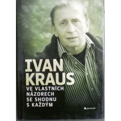 Kraus Ivan - Ve vlastních názorech se shodnu s každým